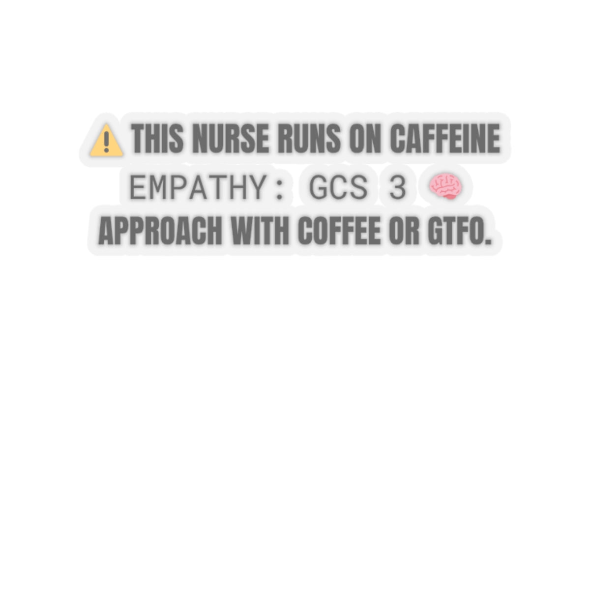 Nurse Caffeine Stickers, Funny Nurse Gift, Healthcare Humor Decal, Coffee Lover Sticker, Nurse Appreciation Gift