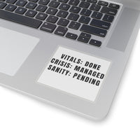 Sanity Pending | Nurse Sticker (3x3”)