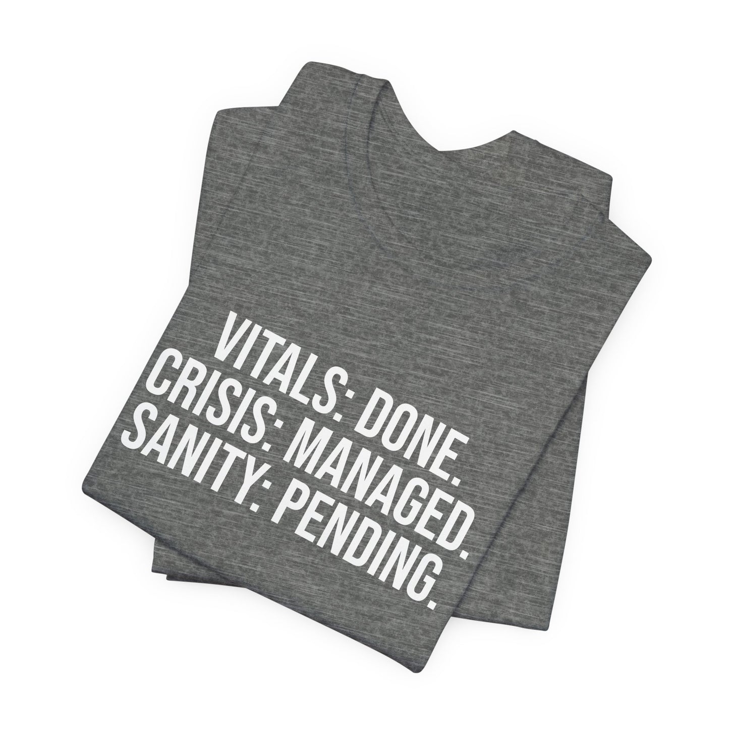 Sanity Pending | Crisis Mode Nurse Shirt