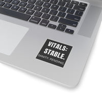 π€ Vitals: Stable. Sanity: Pending. (Black) | 3β³ Vinyl Sticker