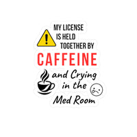 Caffeine & Crying in the Med Room | Nurse Sticker (3x3”)