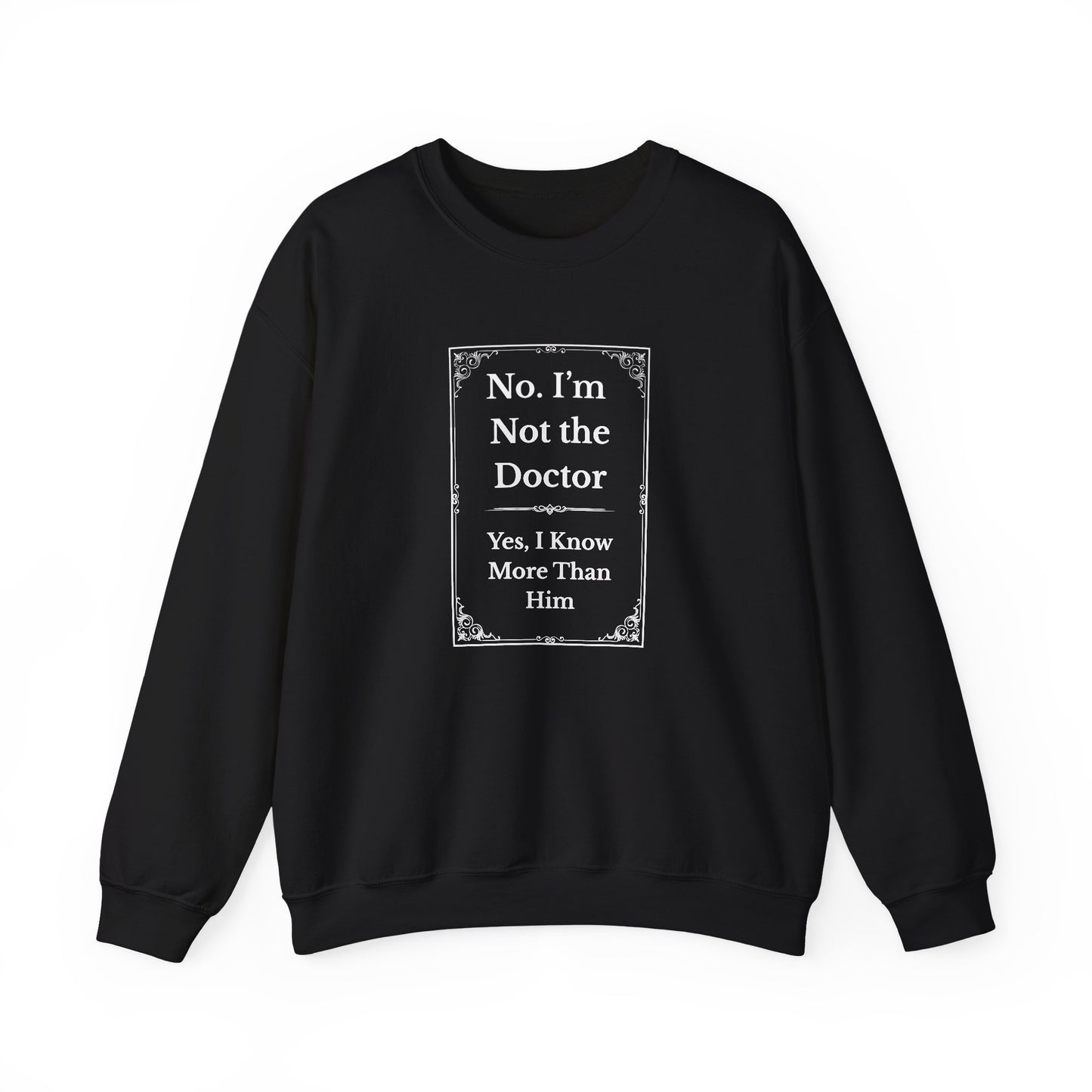 Clean flat lay of black nurse sweatshirt featuring bold white print with sarcastic quote