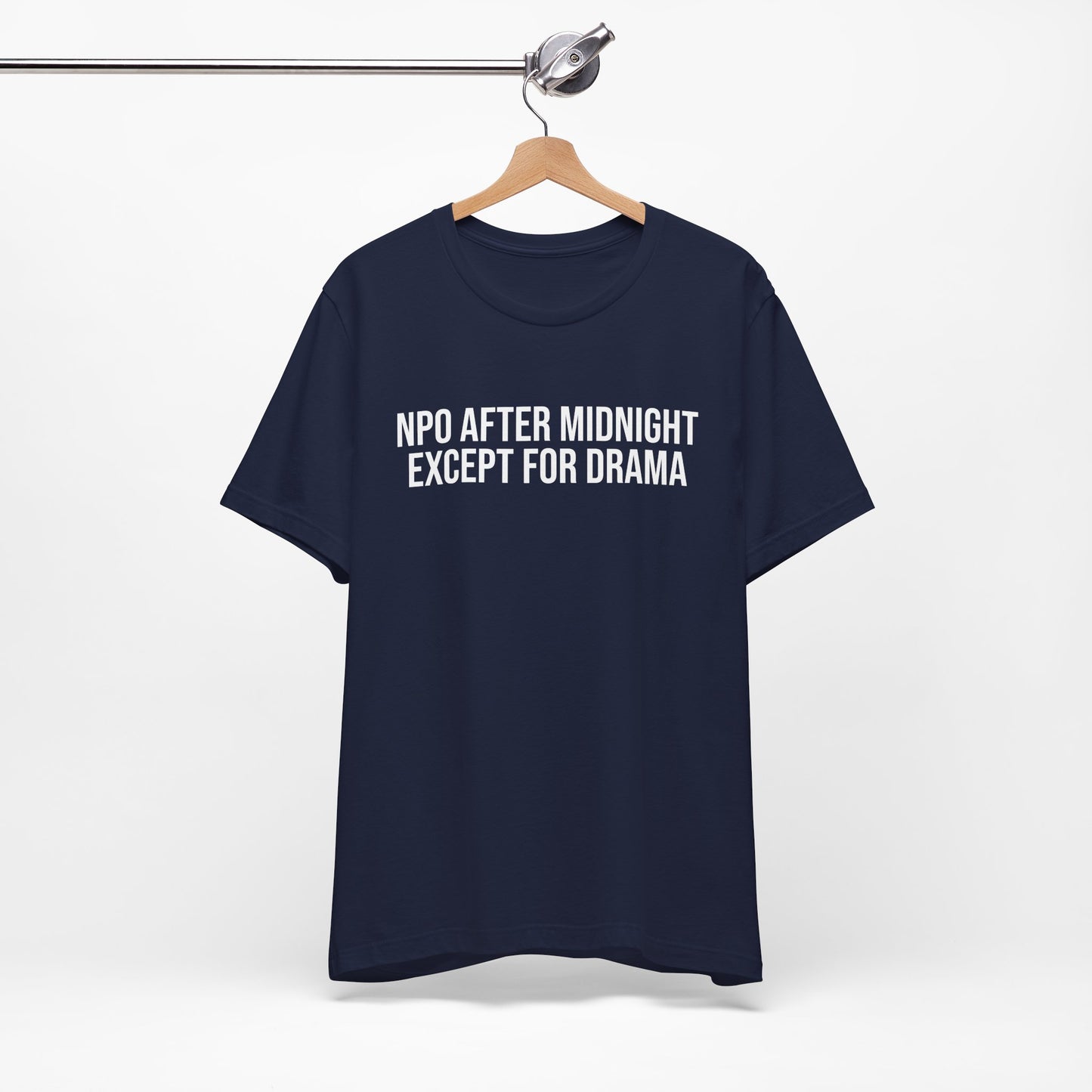 blue burnout tee on hanger featuring the phrase “NPO AFTER MIDNIGHT, EXCEPT FOR DRAMA.”