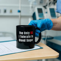 💉 The Only BS I Tolerate Is Blood Sugar | Nurse Mug