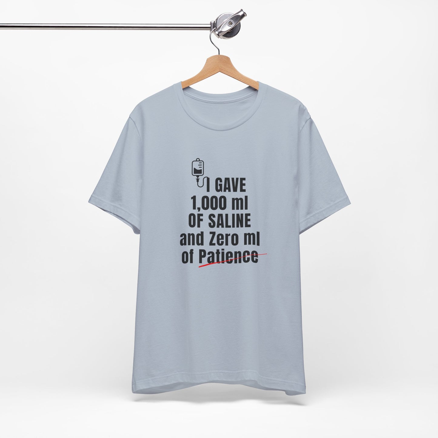 Flat display of light blue tee featuring sarcastic IV-themed quote, crisp and clean.