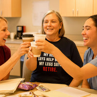 🦵 Help! My Legs Say Retire | Nurse Shift Tee