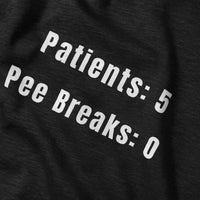 🚽 Patients: 5. Pee Breaks: 0 | Nurse Shift Tee