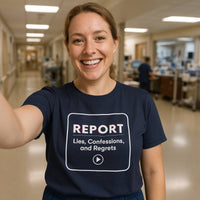 Laughing nurse in scrubs, wearing "REPORT: Lies, Confessions, and Regrets" shirt, hospital background.