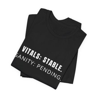 Folded shirt with vitals stable, sanity pending design