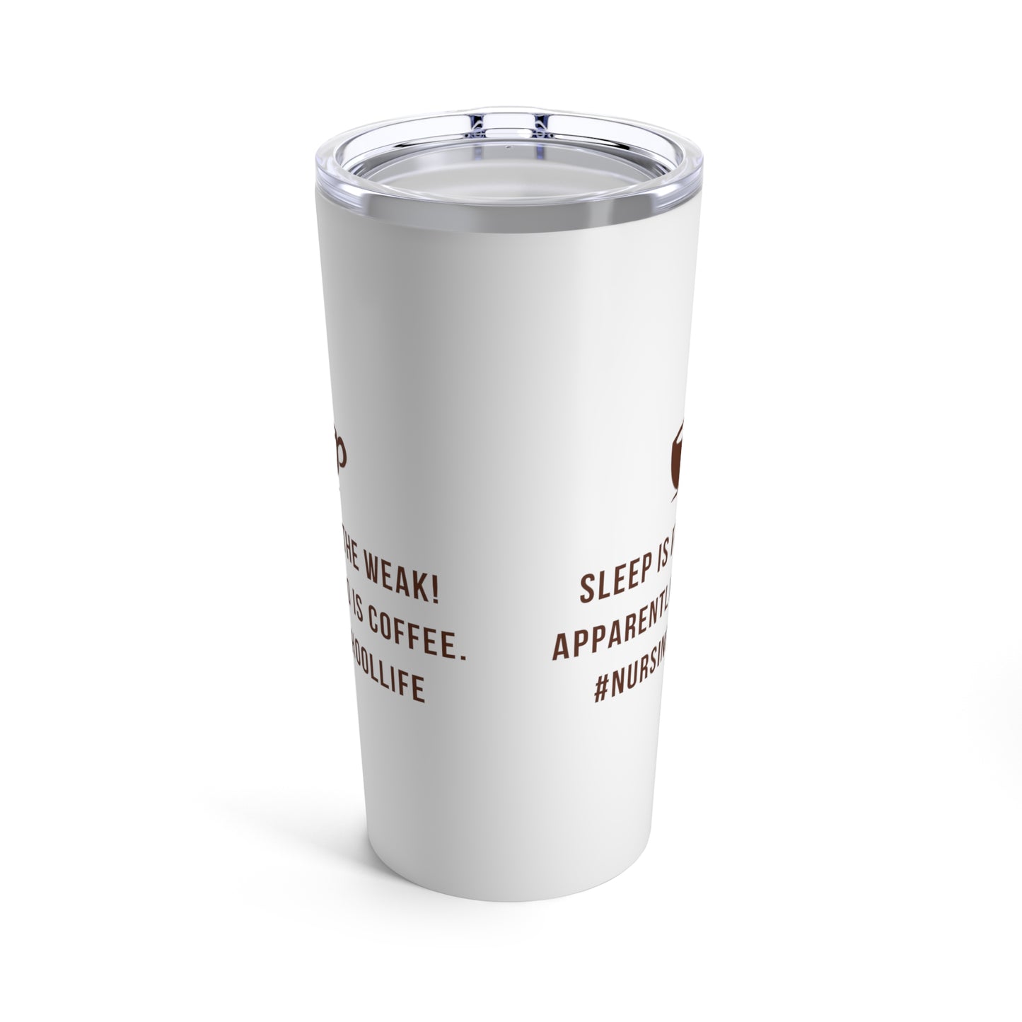 Sleep is for the Weak! Travel Size Tumbler