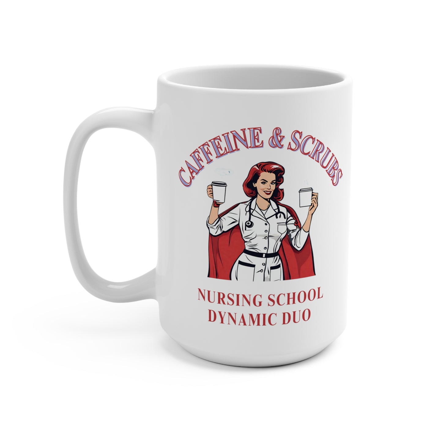 Caffeine and Scrubs Mug 15oz