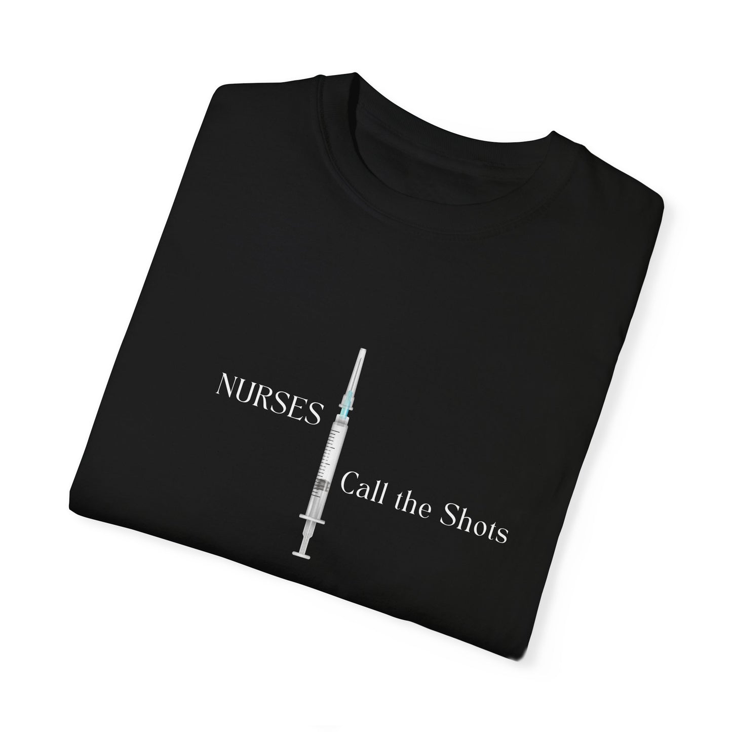 Nurses Call the Shots" T-Shirt | Funny Gifts for Nurses