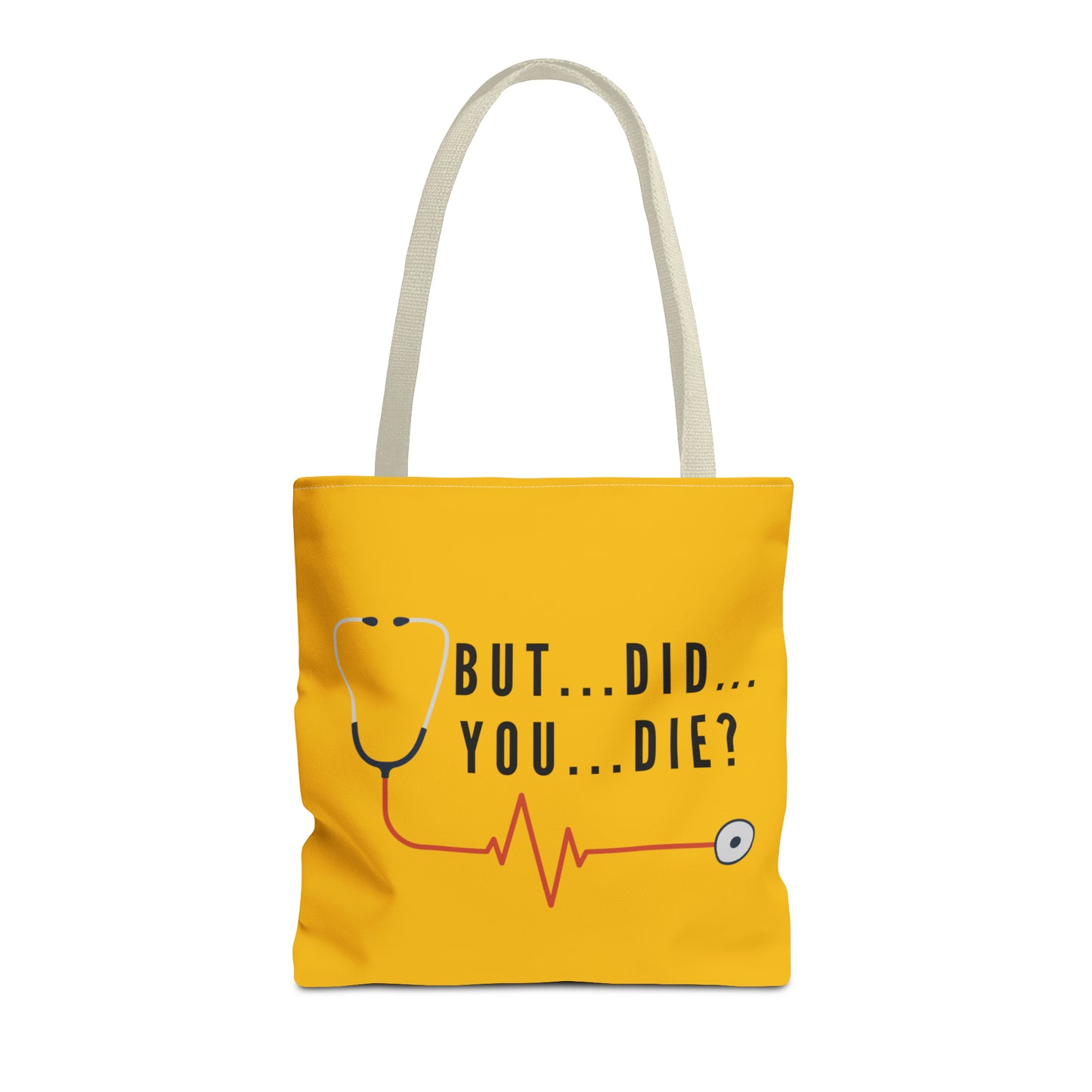 But Did You Die…Tote Bag