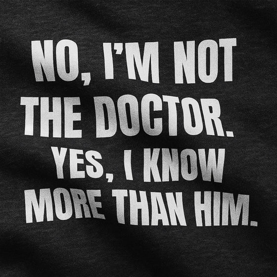 🧠 Not the Doctor. Know More Than Him. | Nurse Power Sweatshirt