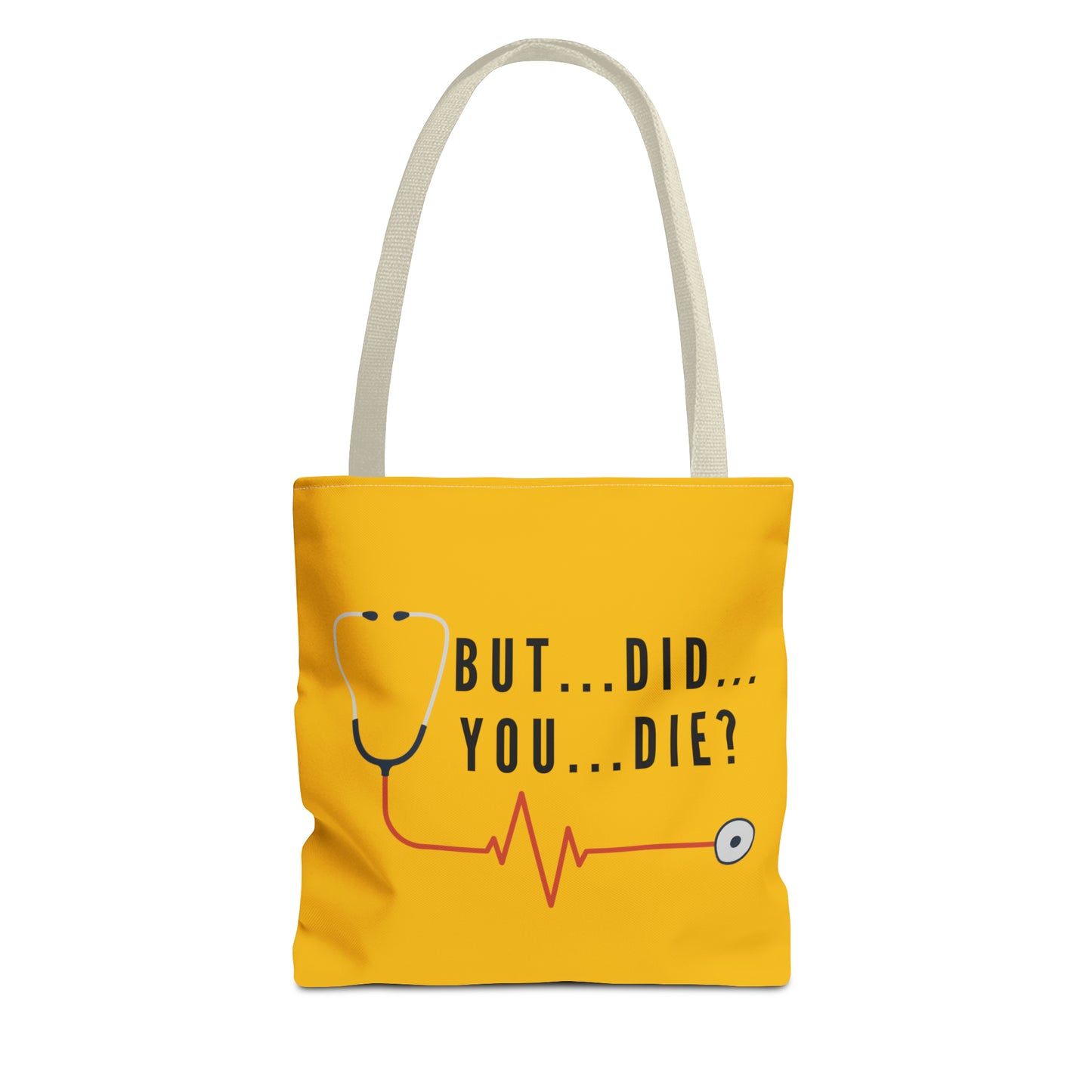 But Did You Die…Tote Bag