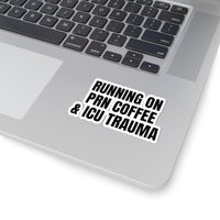 ☕ ICU Trauma & PRN Coffee Energy – Sticker