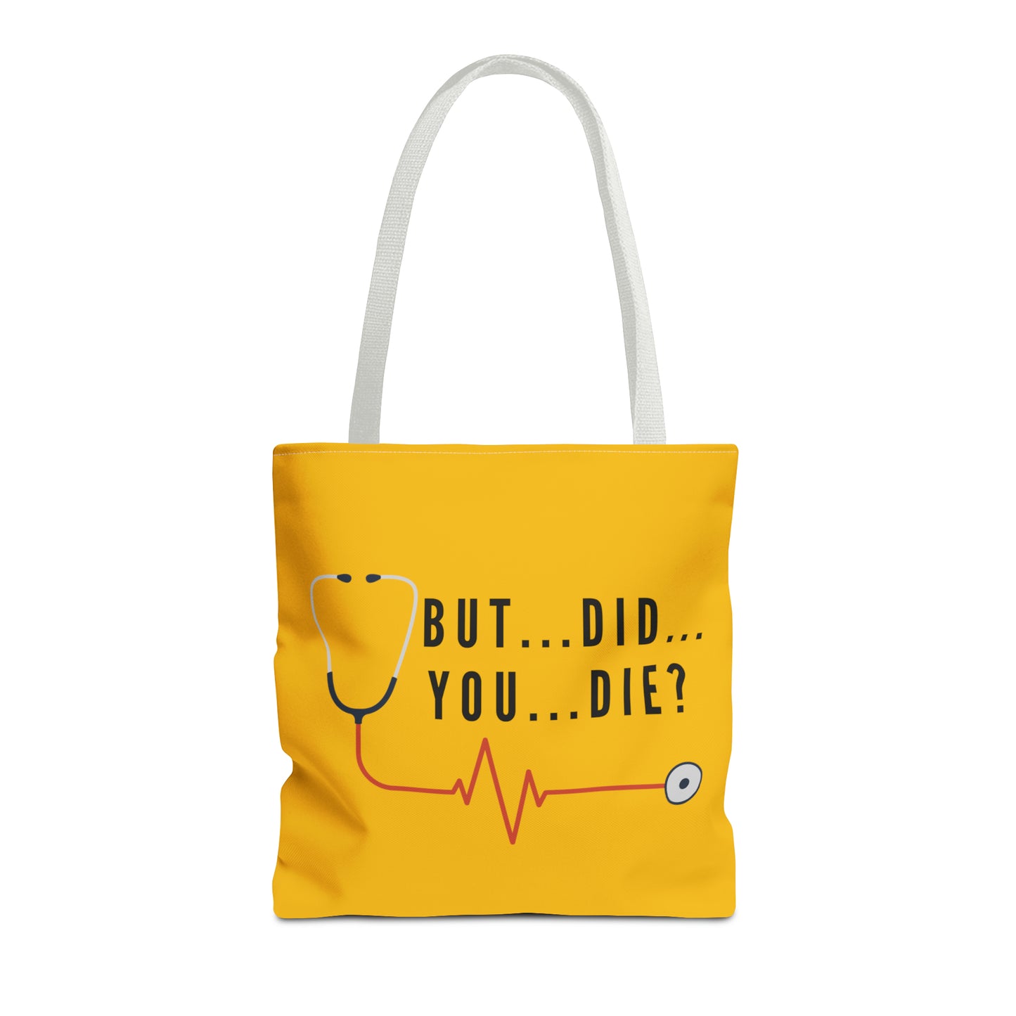 But Did You Die…Tote Bag