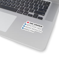 🩻 MD ORDER: Ignore Nurse Deterioration | 3″ Vinyl Sticker