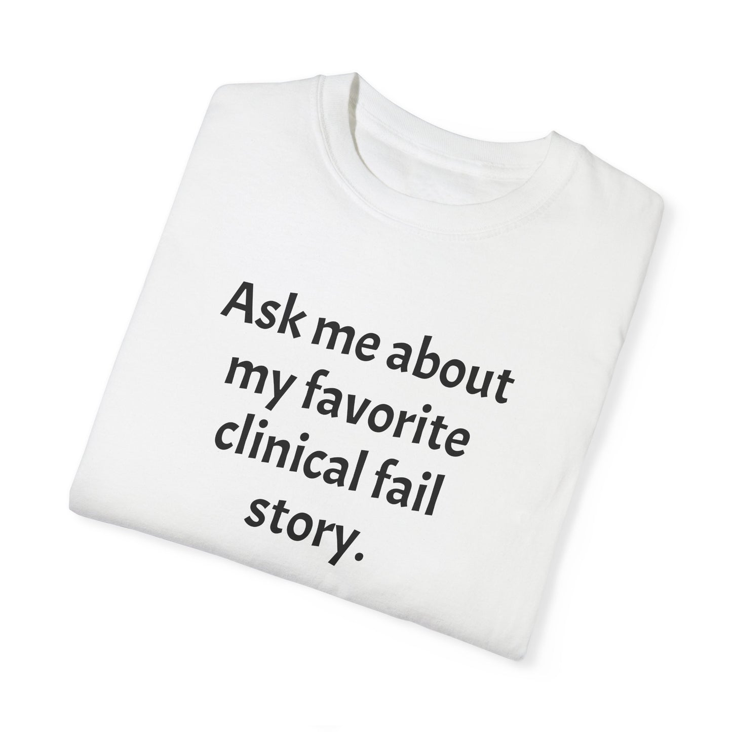 Clinical Fail T-shirt