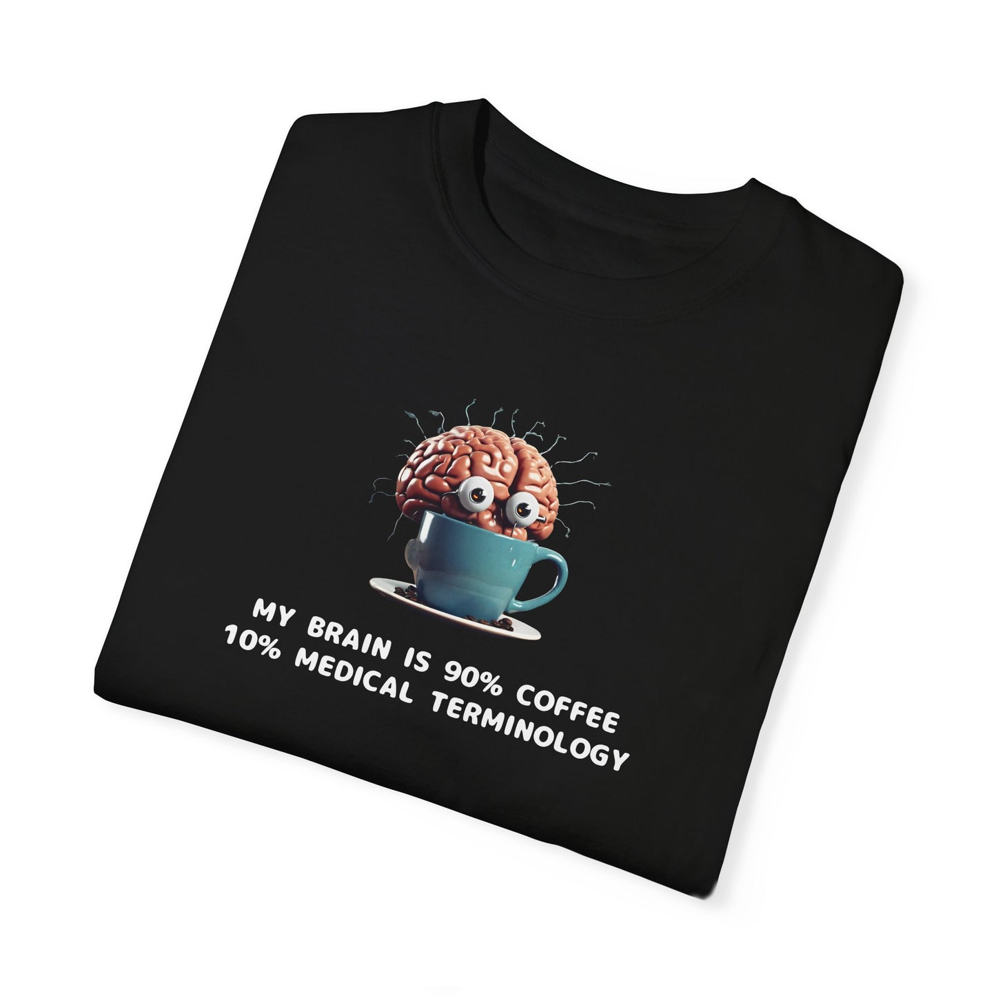 Nursing Student T-Shirt | My Brain: 90 Coffee, 10 Medical Terminology | Funny Nurse Gift