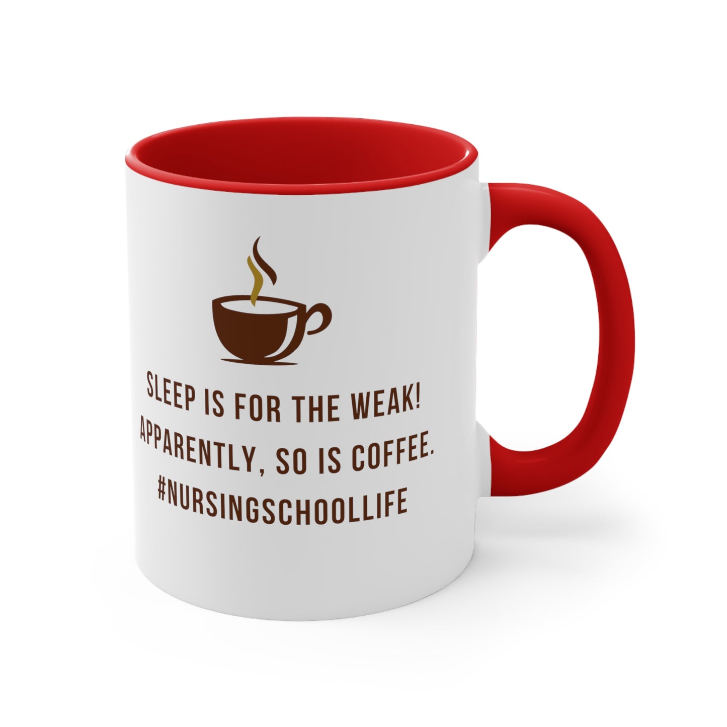 Sleep is for the Weak! 11oz Mug