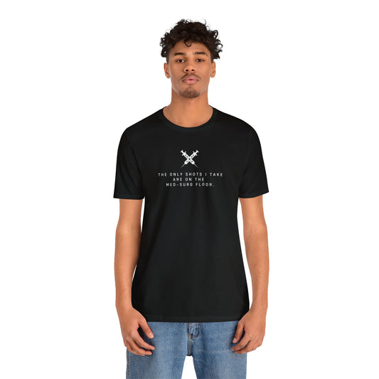 Med-surg Shots T-shirt