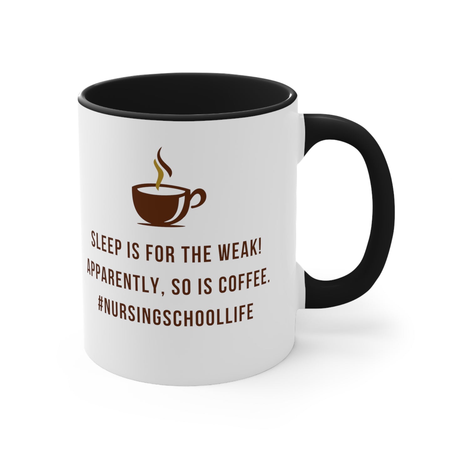 Sleep is for the Weak! 11oz Mug