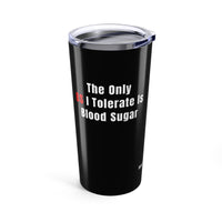 🩸 The Only BS I Tolerate Is Blood Sugar | Nurse Tumbler 20oz