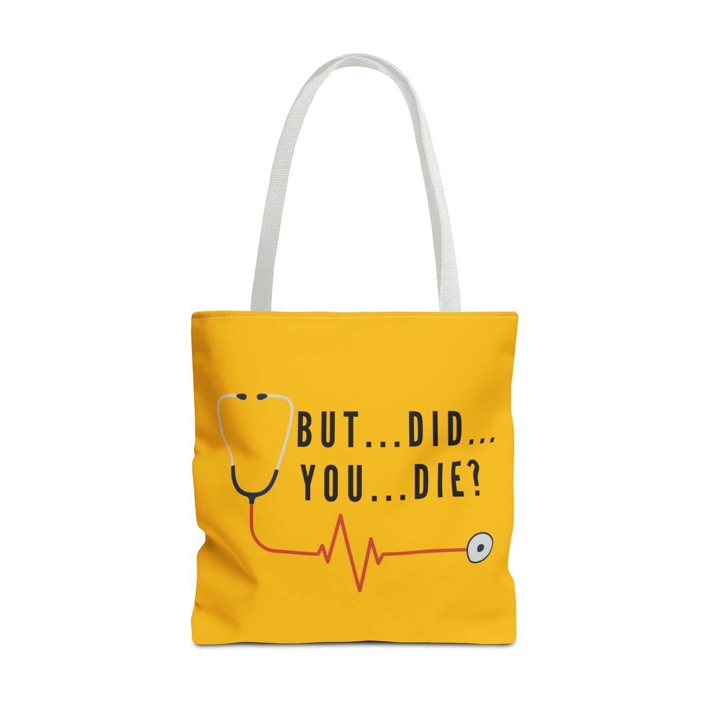 But Did You Die…Tote Bag