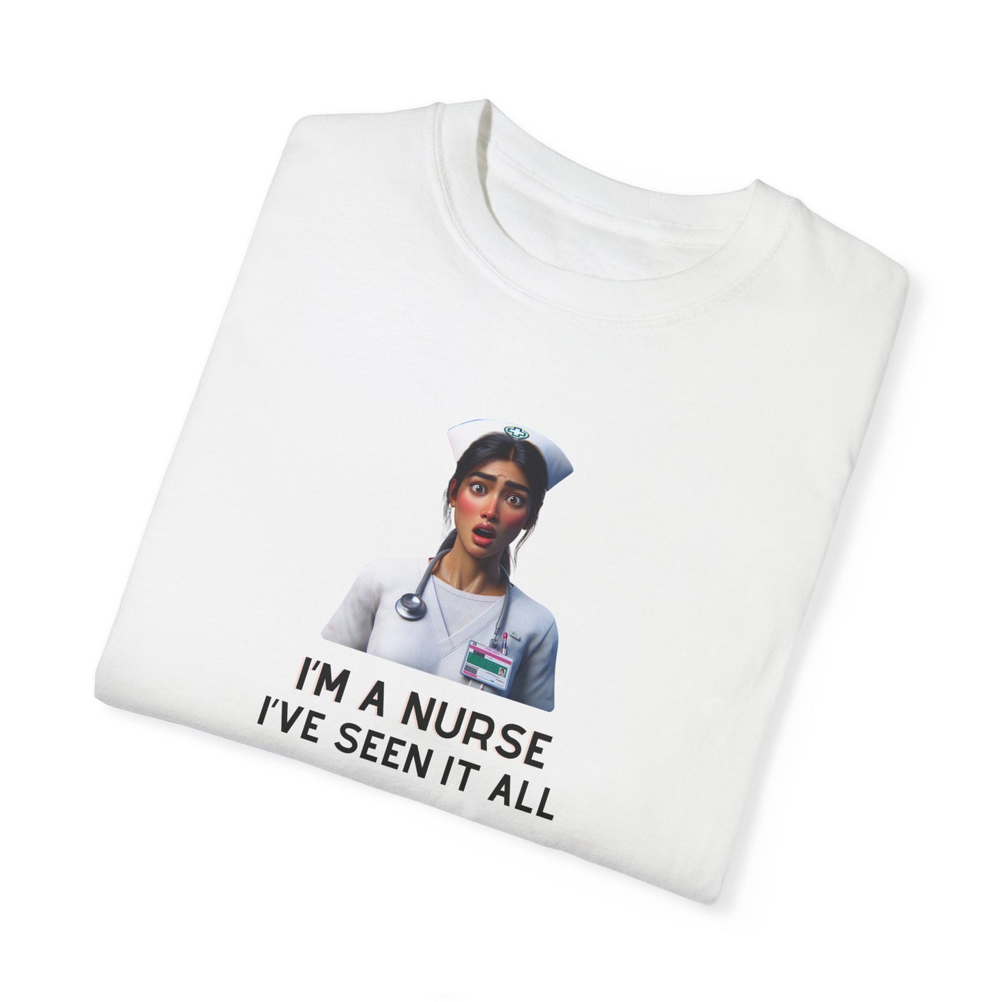 Nurse T-Shirt | "I've Seen It All" | Funny Nurse Humor Tee Gift for Nurses