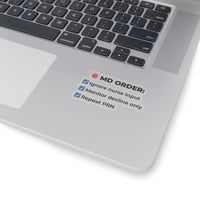 🩻 MD ORDER: Ignore Nurse Deterioration | 3″ Vinyl Sticker