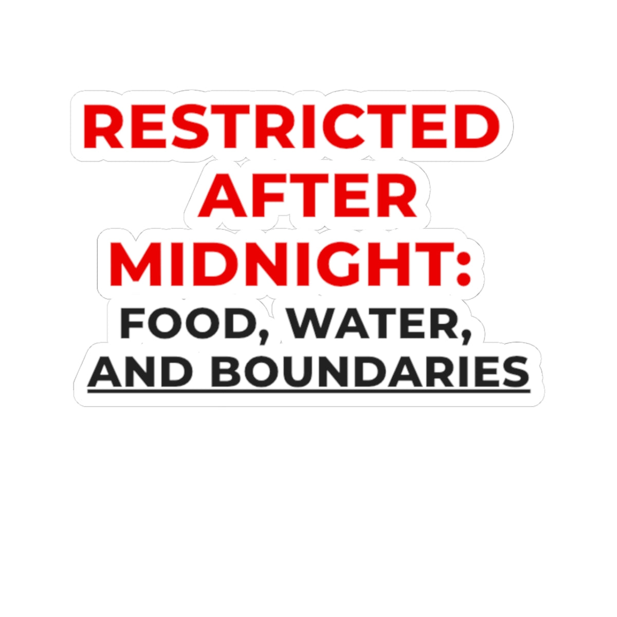 🚫 Restricted After Midnight: Food, Water & Boundaries | Nurse Sticker 3″