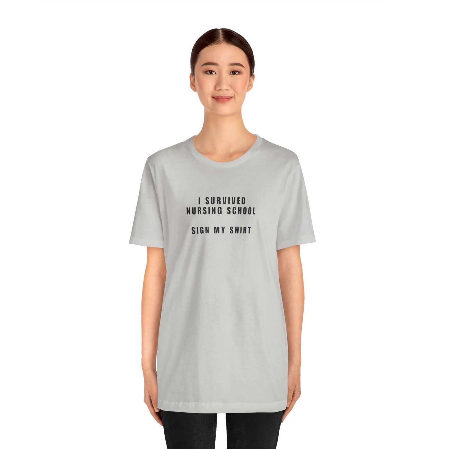 Nurse Graduation Shirt | I Survived Nursing School | Sign My Tee