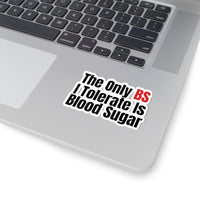 🍬 The Only BS I Tolerate Is Blood Sugar