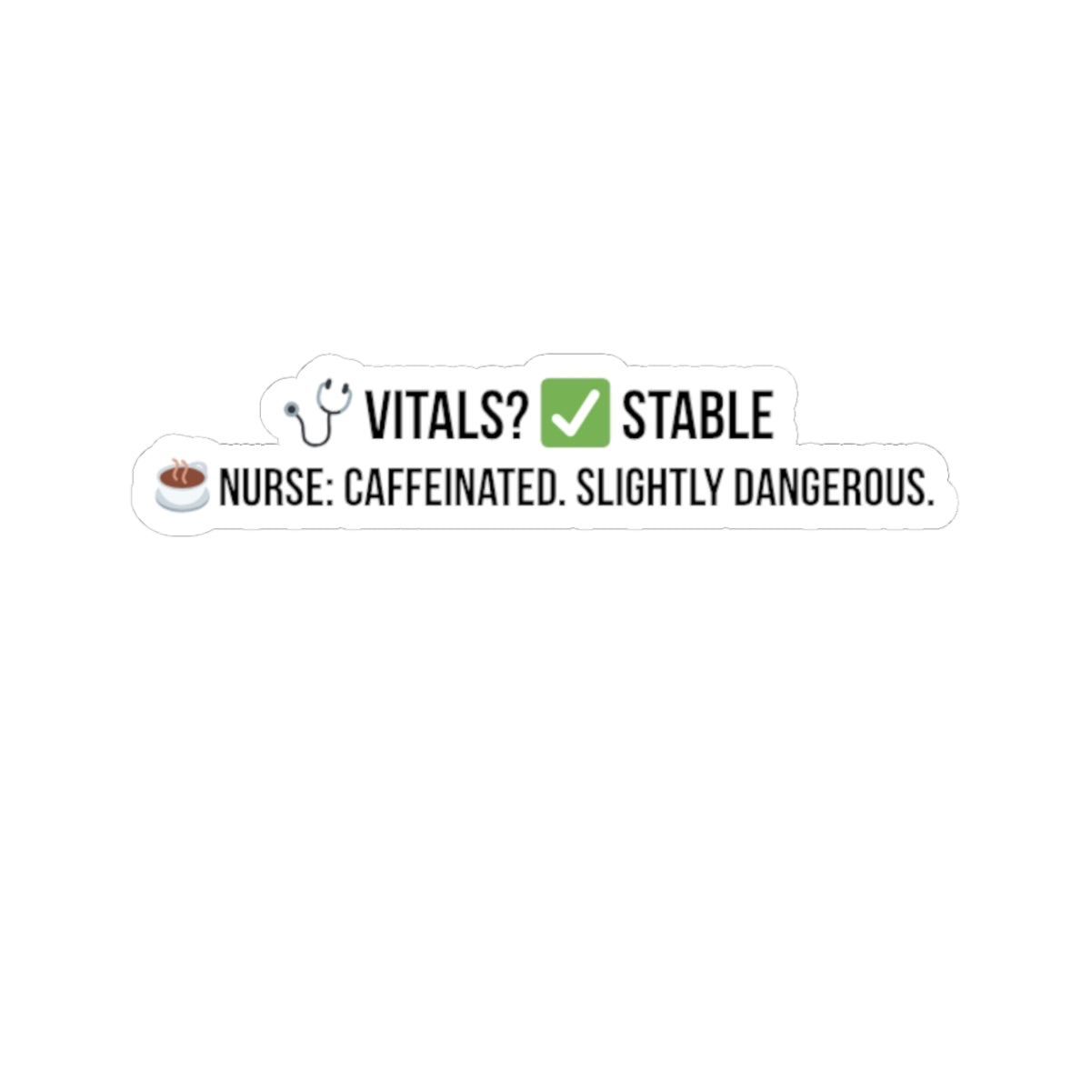 ☕️ Vitals Stable. Nurse? Caffeinated & Dangerous.
