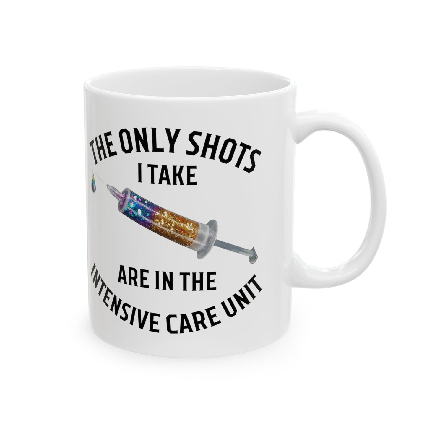 🍹The Only Shots I Take Are in the ICU - Funny Nurse Mug | 11oz Glitter Syringe 💉 🩺