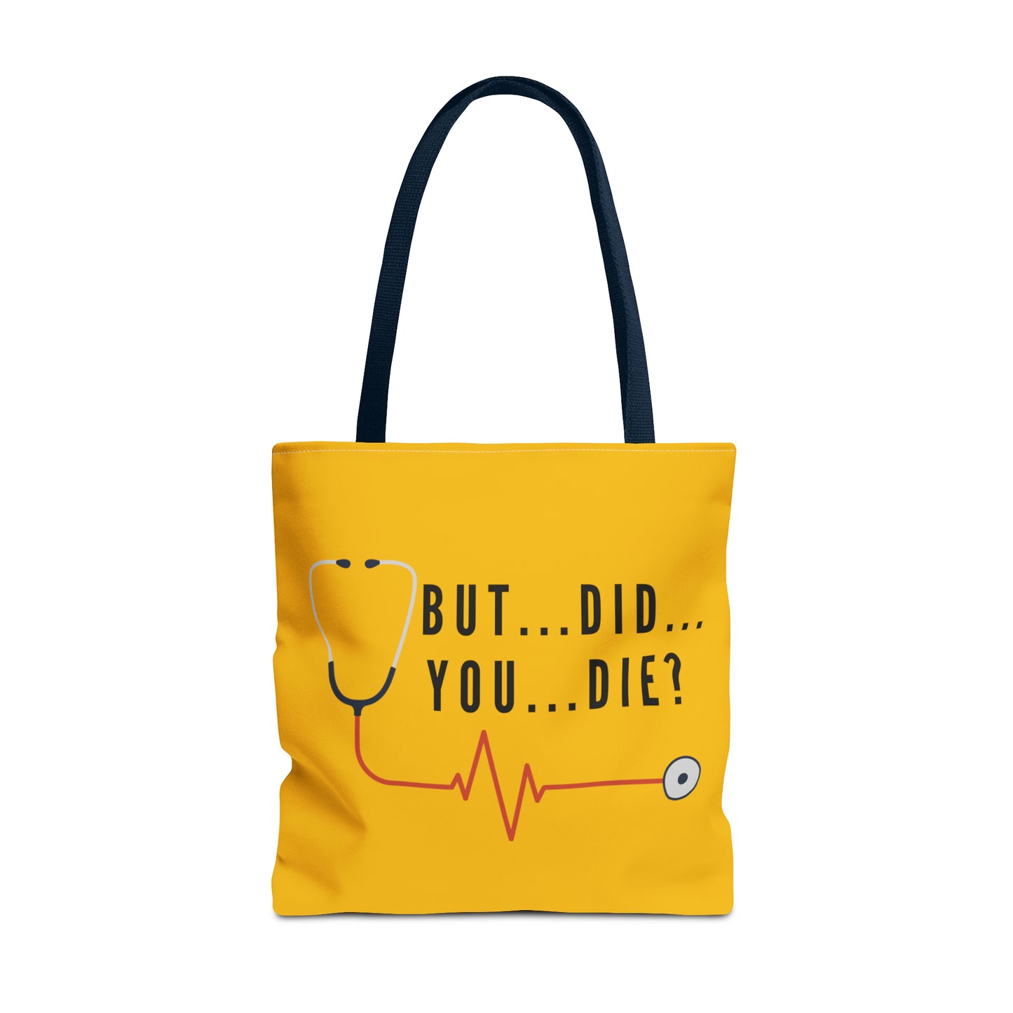 But Did You Die…Tote Bag