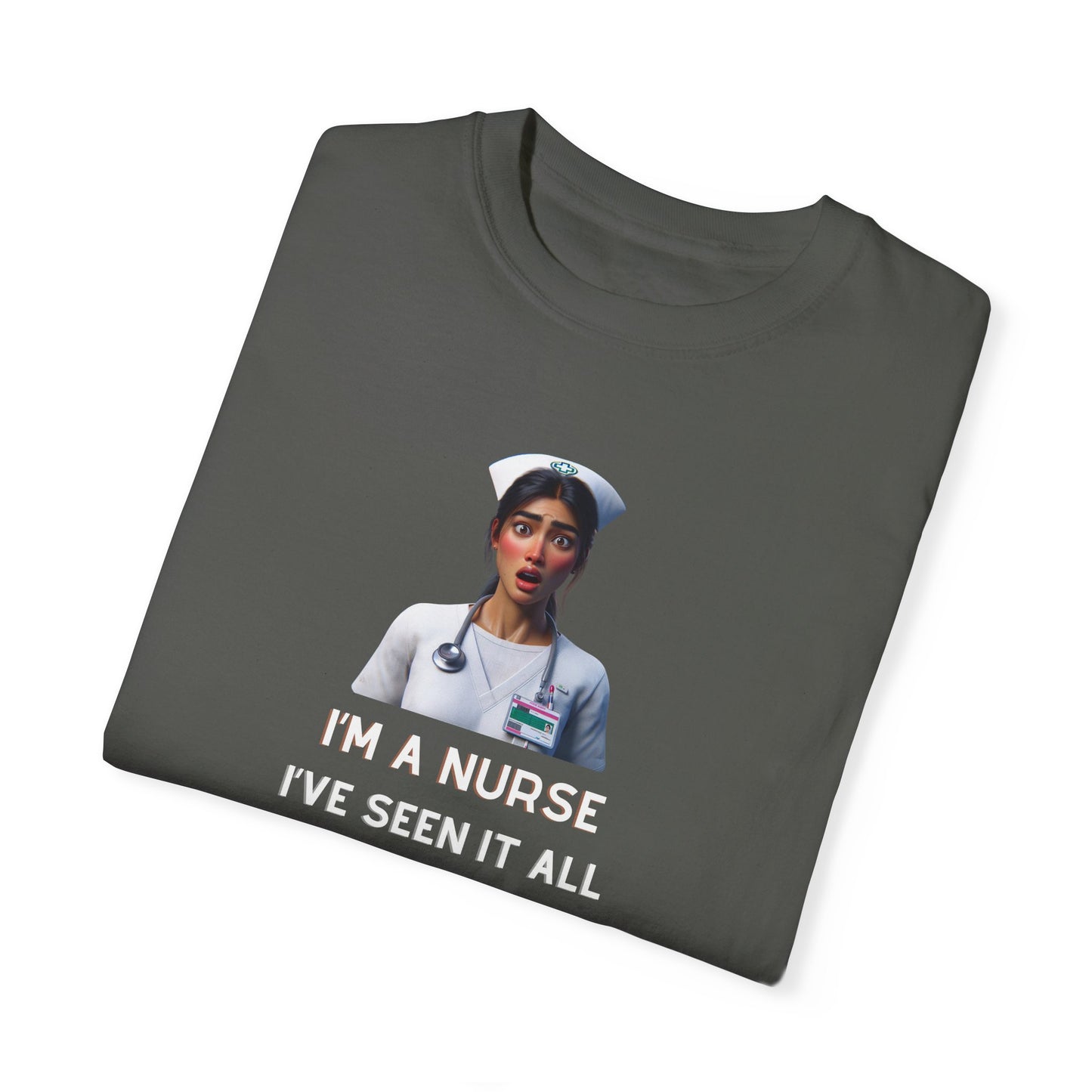 Nurse T-Shirt | "I've Seen It All" | Funny Nurse Humor Tee Gift for Nurses