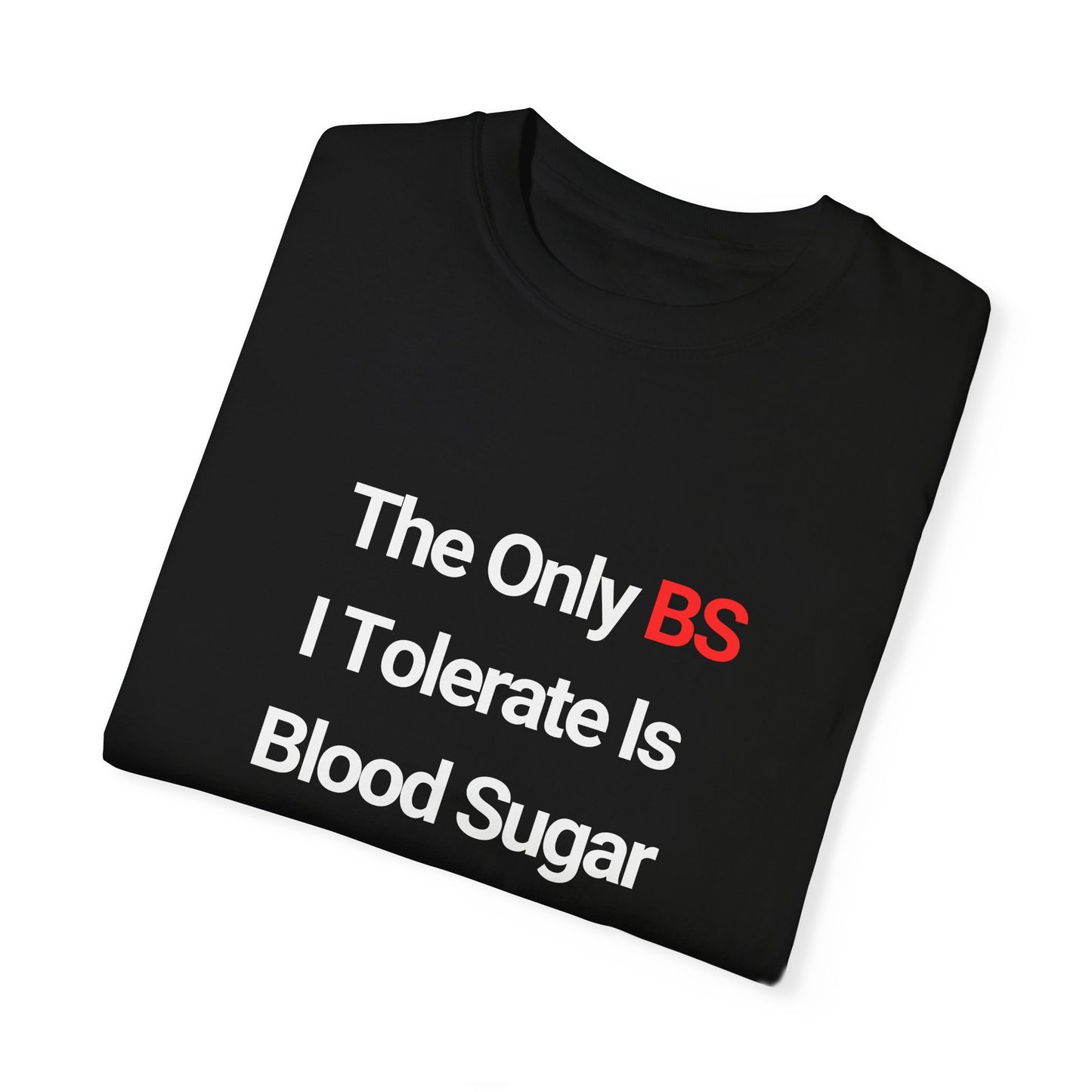 Funny Nurse Shirt – ‘The Only BS I Tolerate is Blood Sugar’