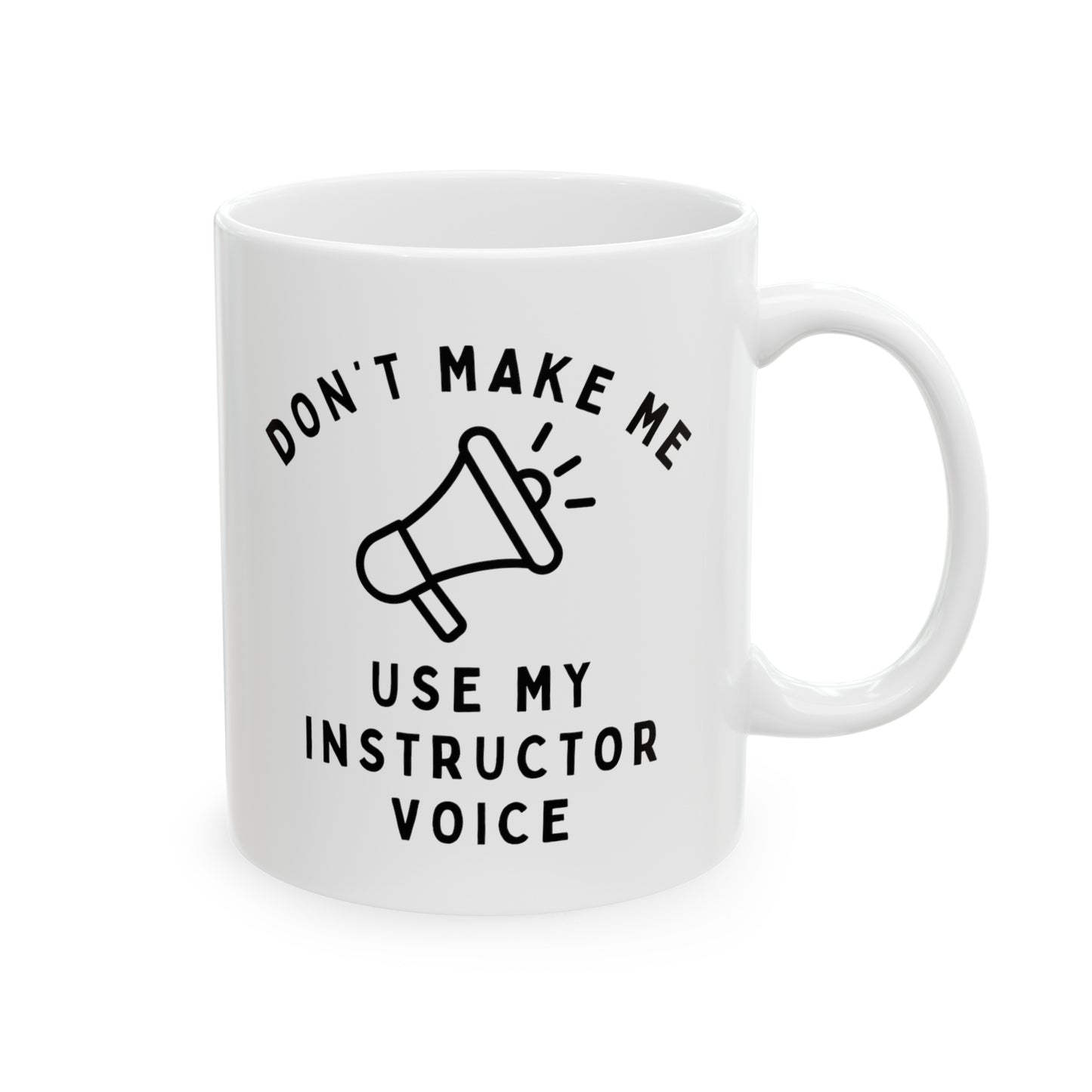 📢 Nurse Life: Don't Make Me Use My Instructor Voice Mug - 11oz, Microwave &amp; Dishwasher Safe ☕️