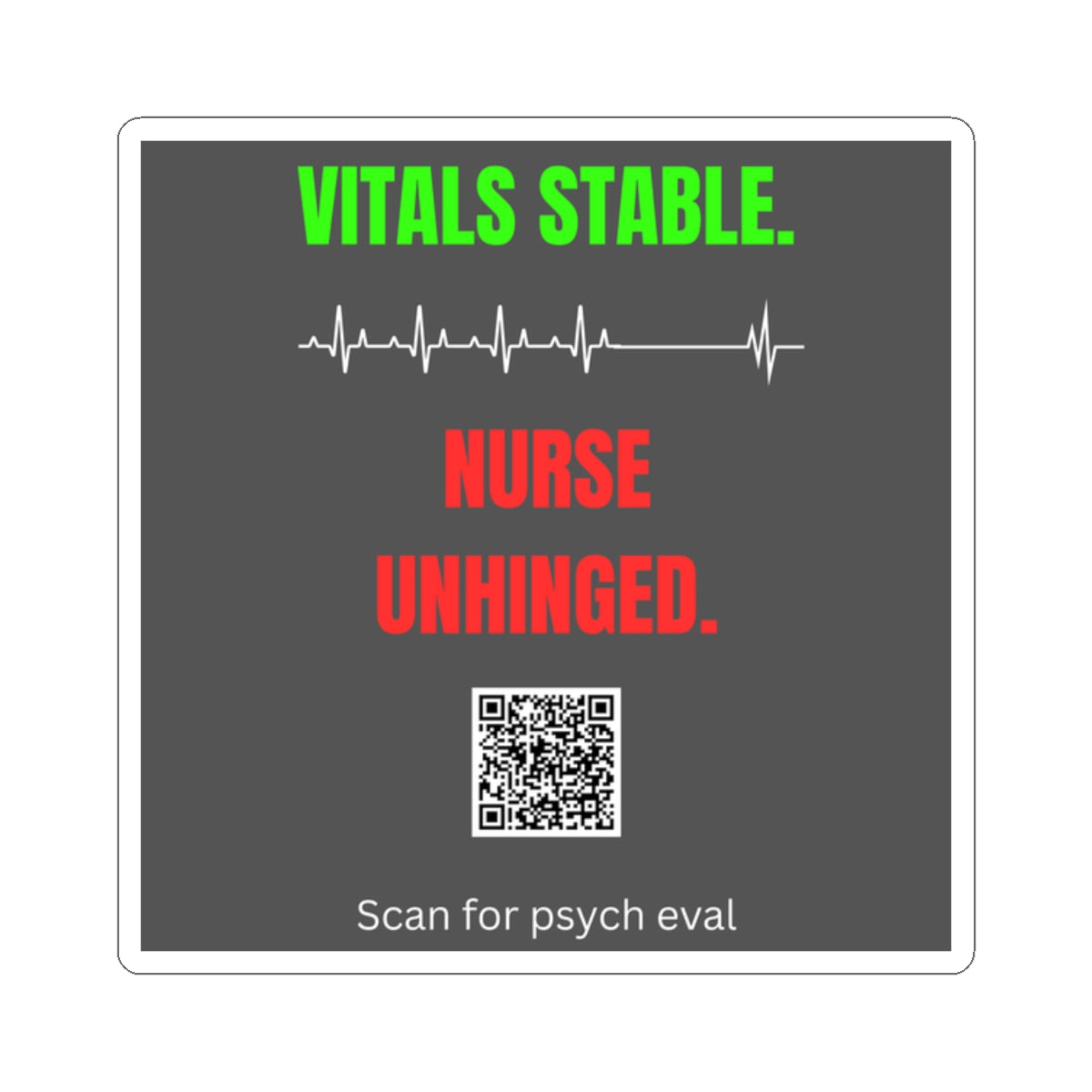 🧠 Vitals Stable. Nurse Unhinged. Sticker