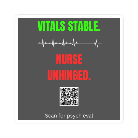 🧠 Vitals Stable. Nurse Unhinged. Sticker