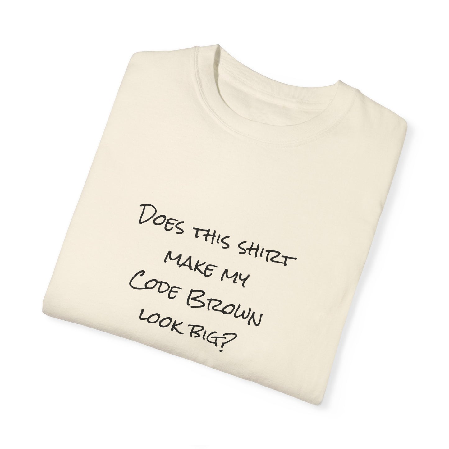 Does This Shirt Make My Code Brown Look Big? Funny T-Shirt