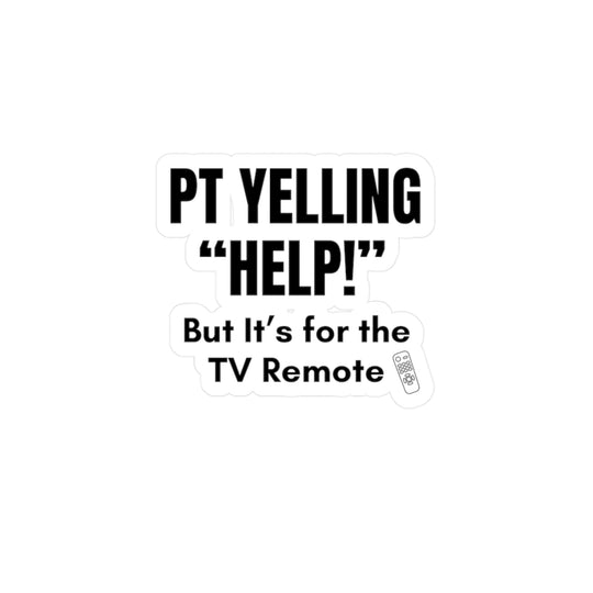 🗣️ PT YELLING “HELP!” | Nurse Burnout Vinyl Sticker