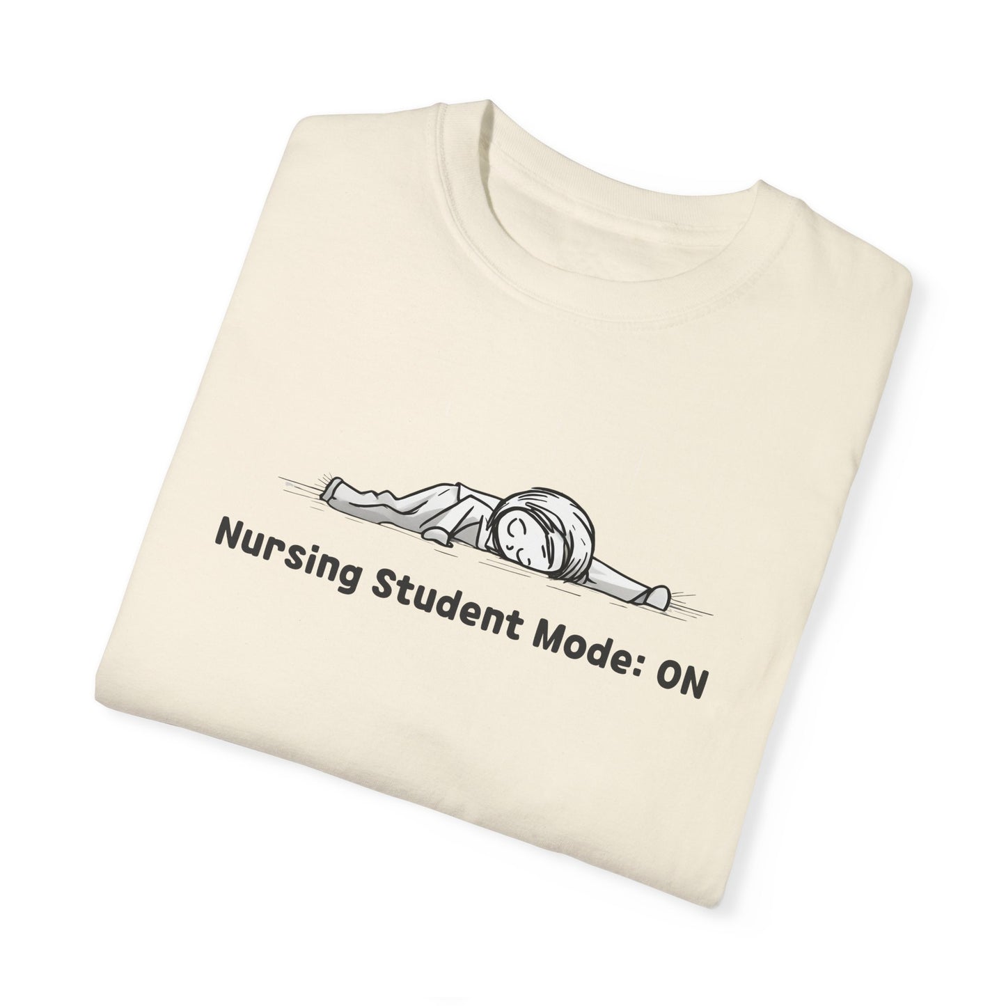 Nursing Student Mode:ON T-Shirt