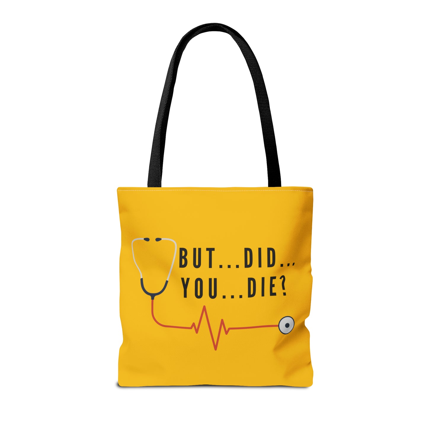 But Did You Die…Tote Bag