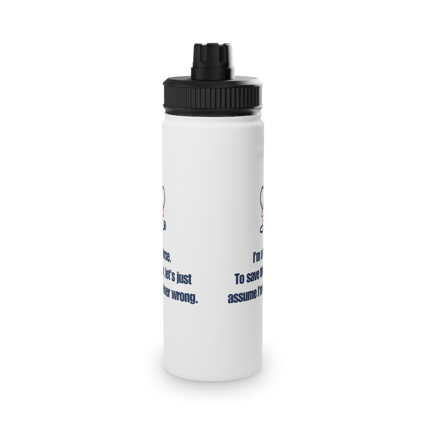 I'm a Nurse, Never Wrong Stainless Steel Water Bottle