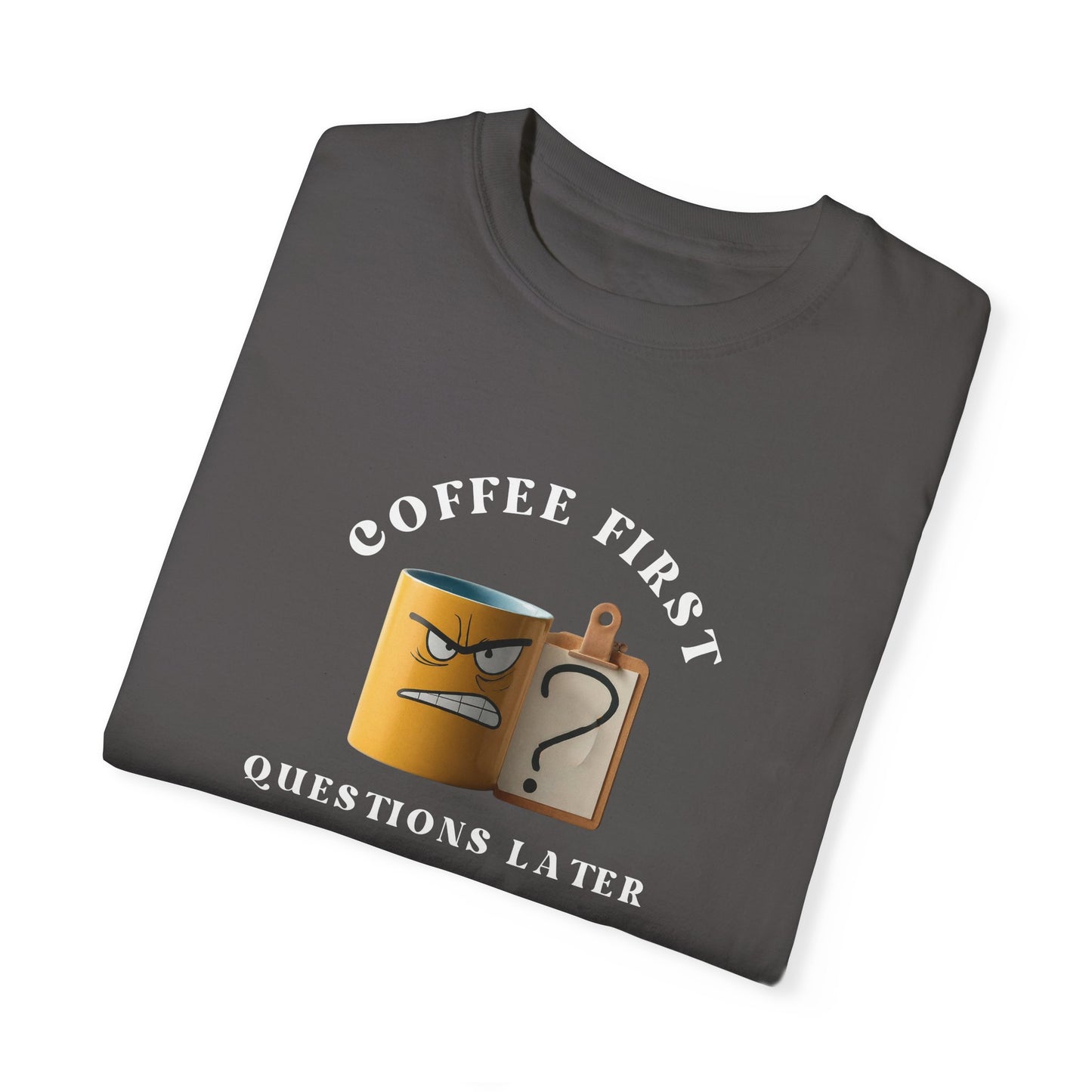 Coffee First, Questions Later – Funny Nurse Shirt for Caffeine Lovers