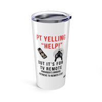 📺 Code Remote | PT Yelling “Help!” (For the TV Remote) | 20oz Nurse Tumbler