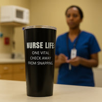 💀 Vitals Stable. Sanity Flatlining. | Black Nurse Tumbler 20oz